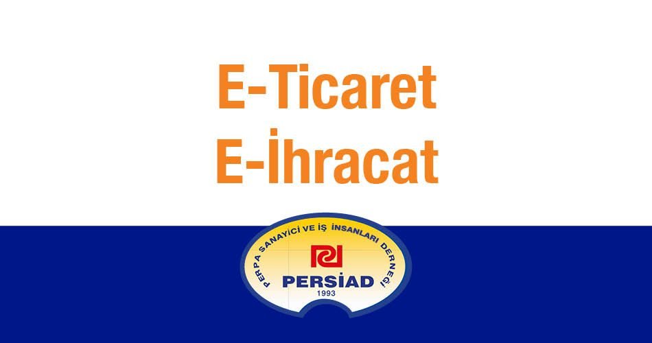 Persiad E-Ticaret E-İhracat